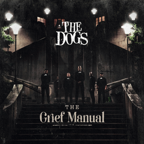 The Dogs : The Grief Manual